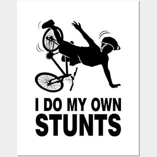 I Do My Own Stunts Bicycle Bicycling Posters and Art